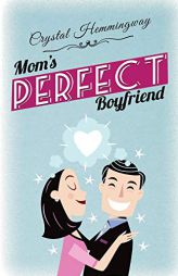 Mom's Perfect Boyfriend (Smart Companions) by Crystal Hemmingway Paperback Book