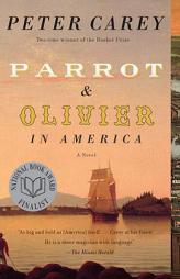 Parrot and Olivier in America by Peter Carey Paperback Book