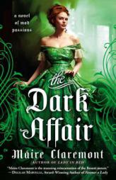 The Dark Affair: A Novel of Mad Passions by Maire Claremont Paperback Book