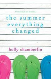 The Summer Everything Changed by Holly Chamberlin Paperback Book