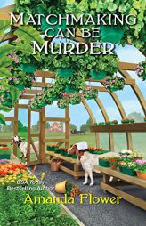 Matchmaking Can Be Murder by Amanda Flower Paperback Book