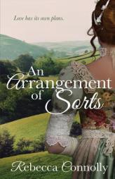 An Arrangement of Sorts by Rebecca Connolly Paperback Book