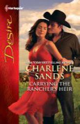 Carrying the Rancher's Heir by Charlene Sands Paperback Book