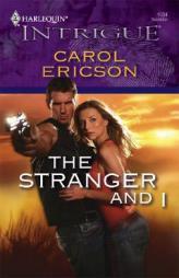 The Stranger And I by Carol Ericson Paperback Book