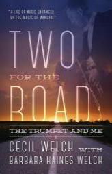 Two for the Road: The Trumpet and Me by Cecil Welch Paperback Book