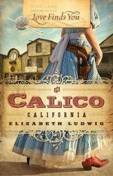 Love Finds You in Calico, California by Elizabeth Ludwig Paperback Book