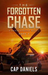 The Forgotten Chase: A Chase Fulton Novel (Chase Fulton Novels) by Cap Daniels Paperback Book