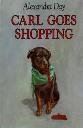 Carl Goes Shopping by Alexandra Day Paperback Book