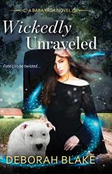 Wickedly Unraveled: A Baba Yaga Novel by Deborah Blake Paperback Book