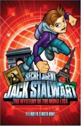 Secret Agent Jack Stalwart: The Mystery of the Mona Lisa by Elizabeth Singer Hunt Paperback Book