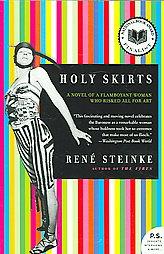 Holy Skirts of a Flamboyant Woman Who Risked All for Art by Rene Steinke Paperback Book