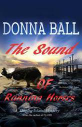 The Sound of Running Horses (Dogleg Island Mystery) (Volume 2) by Donna Ball Paperback Book