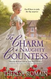 To Charm a Naughty Countess by Theresa Romain Paperback Book