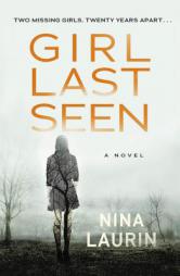 Girl Last Seen: A gripping psychological thriller with a shocking twist by Nina Laurin Paperback Book