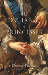 The Exchange of Princesses by Chantal Thomas Paperback Book