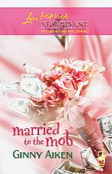 Married To The Mob by Ginny Aiken Paperback Book