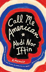 Call Me American: A Memoir by Abdi Nor Iftin Paperback Book