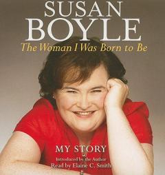 The Woman I Was Born to Be: My Story by Susan Boyle Paperback Book