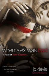 When Alex Was Bad of Erotic Suspense by Jo Davis Paperback Book