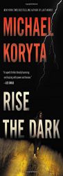 Rise the Dark (Markus Novak) by Michael Koryta Paperback Book