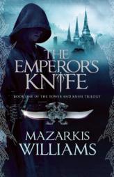 The Emperor's Knife (Tower and Knife) by Mazarkis Williams Paperback Book