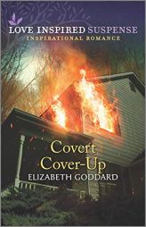 Covert Cover-Up by Elizabeth Goddard Paperback Book