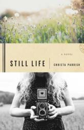 Still Life by Christa Parrish Paperback Book