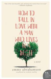 How to Fall in Love with a Man Who Lives in a Bush by Emmy Abrahamson Paperback Book