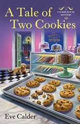 A Tale of Two Cookies: A Cookie House Mystery (A Cookie House Mystery, 3) by Eve Calder Paperback Book