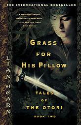 Grass for His Pillow (Tales of the Otori, Book 2) by Lian Hearn Paperback Book