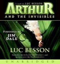 Arthur and the Invisibles Movie Tie-In Edition Unabr: Arthur and the Minimoys and Arthur and the Forbidden City by Luc Besson Paperback Book