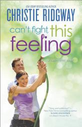 Can't Fight This Feeling by Christie Ridgway Paperback Book