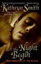 Let the Night Begin (The Brotherhood of Blood, Book 4) by Kathryn Smith Paperback Book