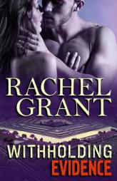 Withholding Evidence (Evidence Series) (Volume 3) by Rachel Grant Paperback Book