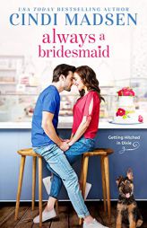 Always a Bridesmaid by Cindi Madsen Paperback Book