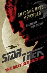 Shadows Have Offended (Star Trek: The Next Generation) by To Be Confirmed Gallery Paperback Book