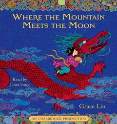 Where the Mountain Meets the Moon by Grace Lin Paperback Book