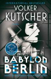 Babylon Berlin: Book 1 of the Gereon Rath Mystery Series by Volker Kutscher Paperback Book