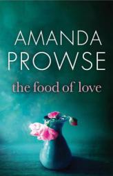 The Food of Love by Amanda Prowse Paperback Book