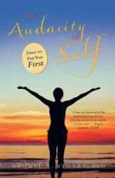 The Audacity of Self: Dare to Put You First by Phd Raquel a. Stuart Paperback Book