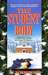 The Student Body: The Winter Carnival At This Maine College Had It All-Hockey Games, Ice Sculptures, And A Corpse. (A Sarah Deane Mystery) by J. S. Borthwick Paperback Book