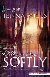 Killing Me Softly by Jenna Mills Paperback Book