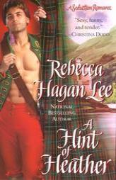 A Hint of Heather (Seduction Romance) by Rebecca Hagan Lee Paperback Book