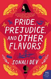 Pride, Prejudice, and Other Flavors by Sonali Dev Paperback Book