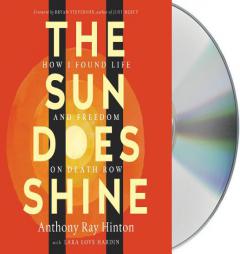 The Sun Does Shine: How I Found Life and Freedom on Death Row by Anthony Raye Hinton Paperback Book