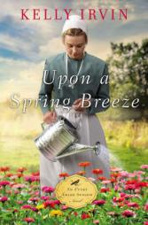 Upon a Spring Breeze by Kelly Irvin Paperback Book