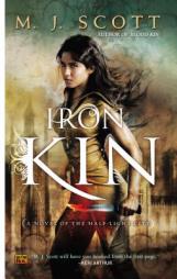 Iron Kin: A Novel of the Half-Light City by M. J. Scott Paperback Book