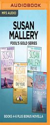 Susan Mallery Fool's Gold Series: Books 4-6 Plus Bonus Novella: Only Mine, Only Yours, Only His, Only Us by Susan Mallery Paperback Book