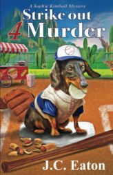 Strike Out 4 Murder (Sophie Kimball Mystery) by J. C. Eaton Paperback Book