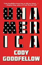 Unamerica by Cody Goodfellow Paperback Book